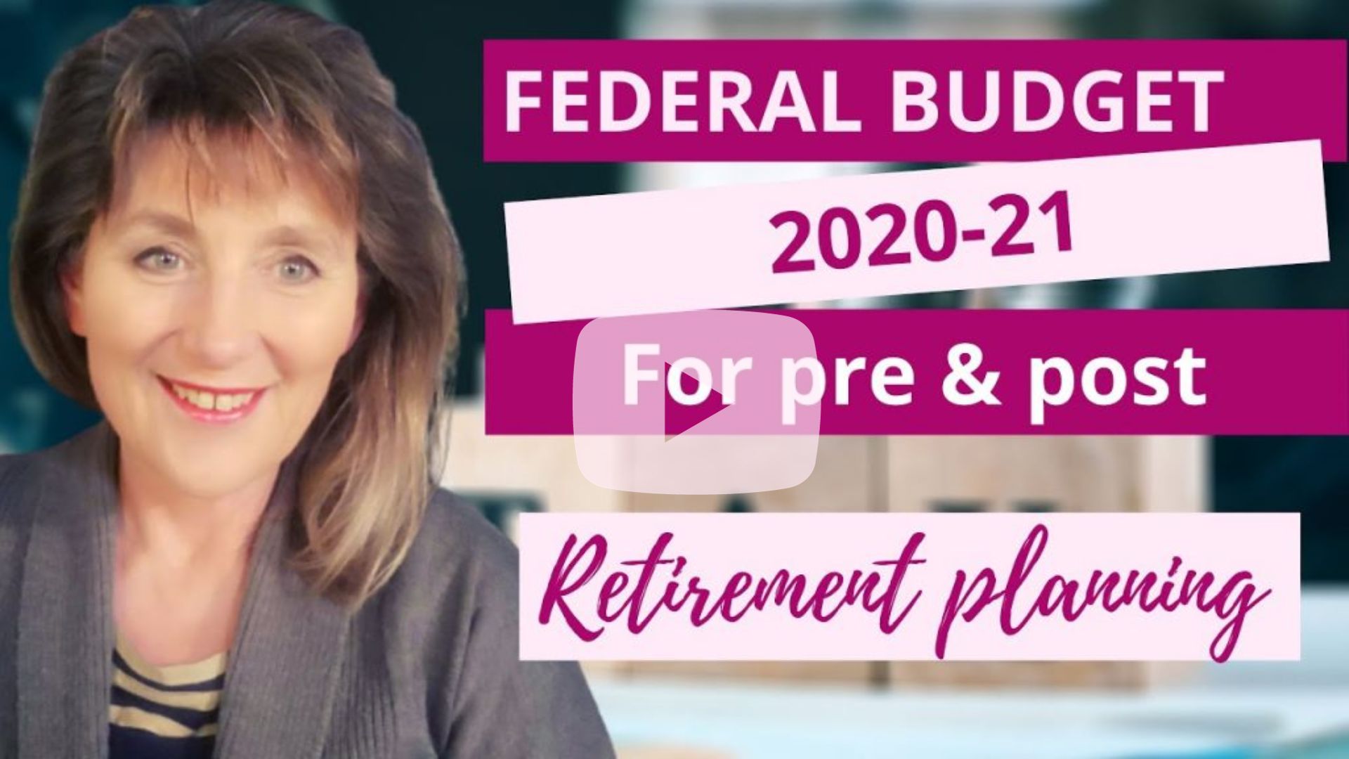 Federal Budget 2020-21 for pre and post retirement planning